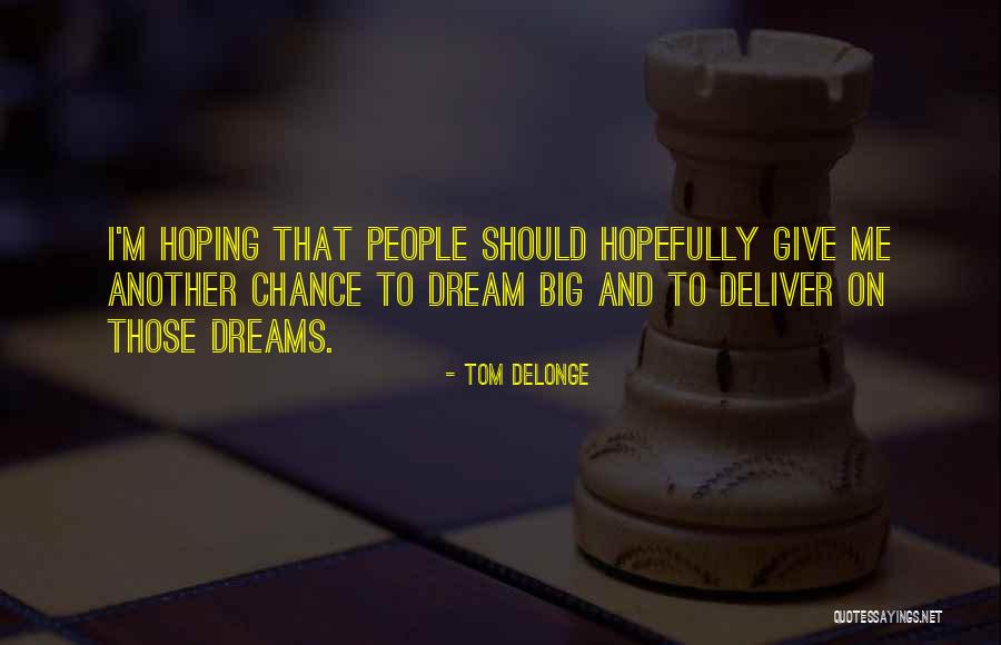Giving It Another Chance Quotes By Tom DeLonge Giving It Another Chance Quotes By Tom DeLonge