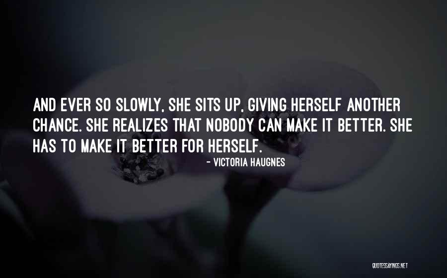 Giving It Another Chance Quotes By Victoria Haugnes Giving It Another Chance Quotes By Victoria Haugnes