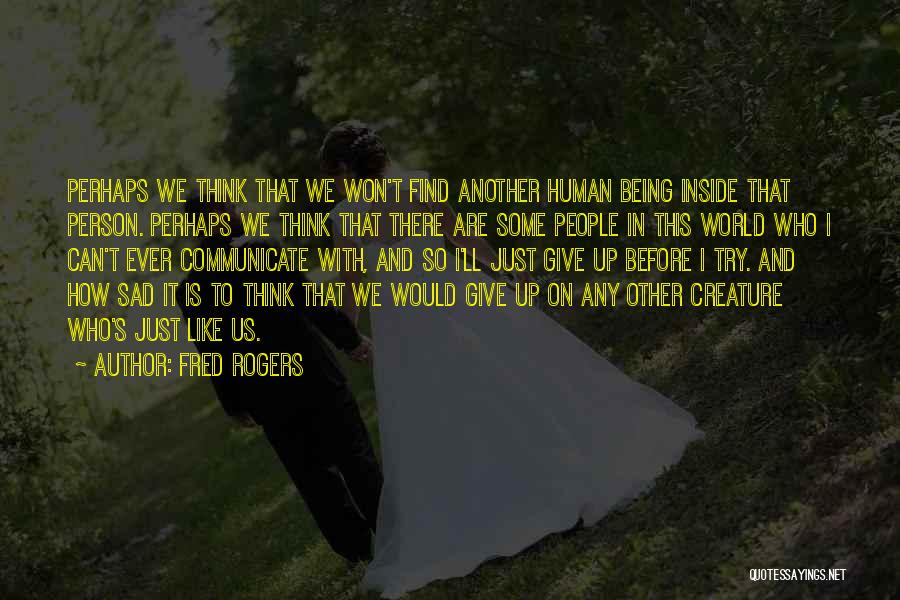 Giving It Another Try Quotes By Fred Rogers