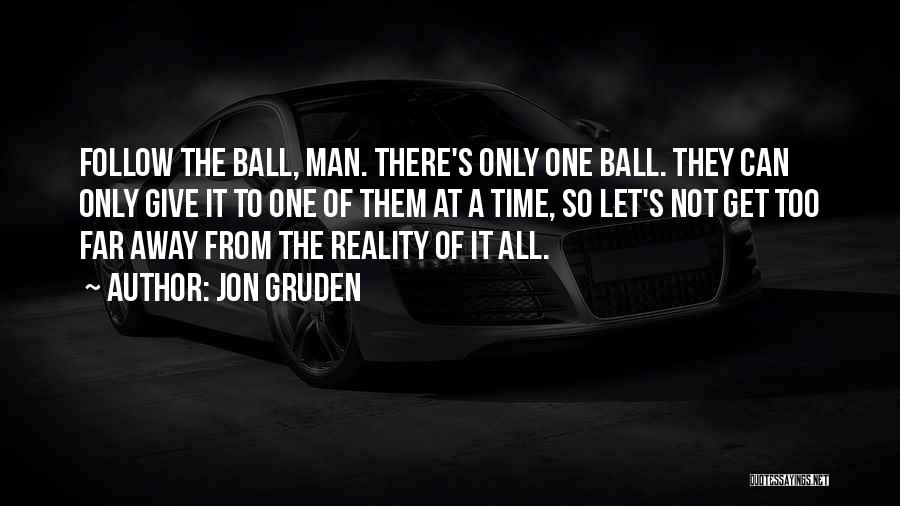 Giving It Away Quotes By Jon Gruden