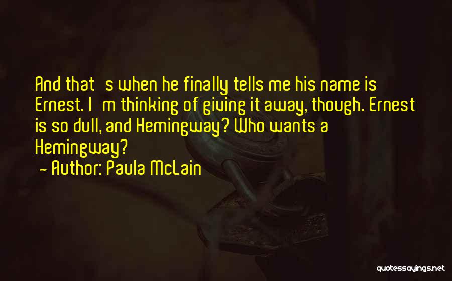 Giving It Away Quotes By Paula McLain