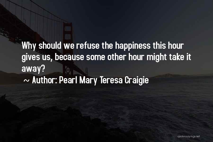 Giving It Away Quotes By Pearl Mary Teresa Craigie