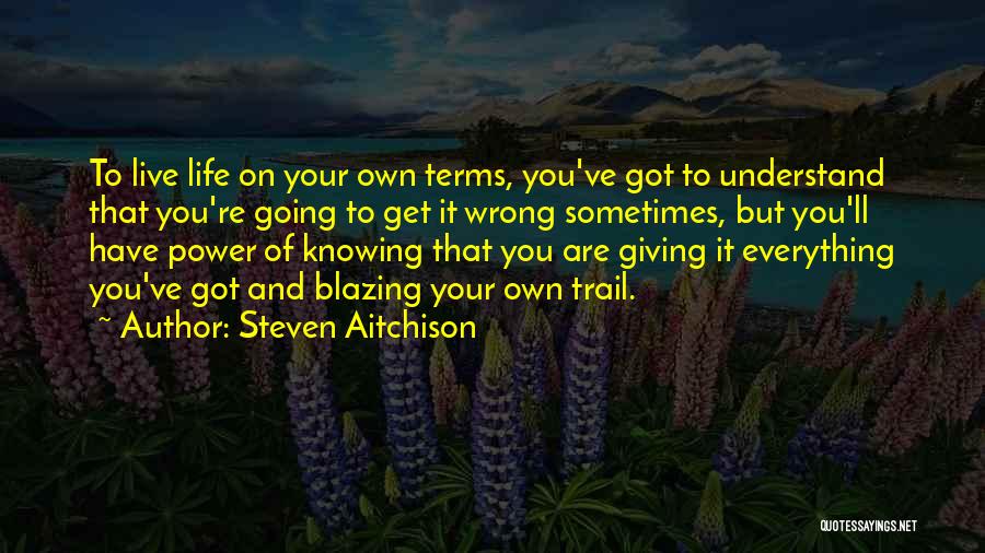 Giving It Everything You've Got Quotes By Steven Aitchison