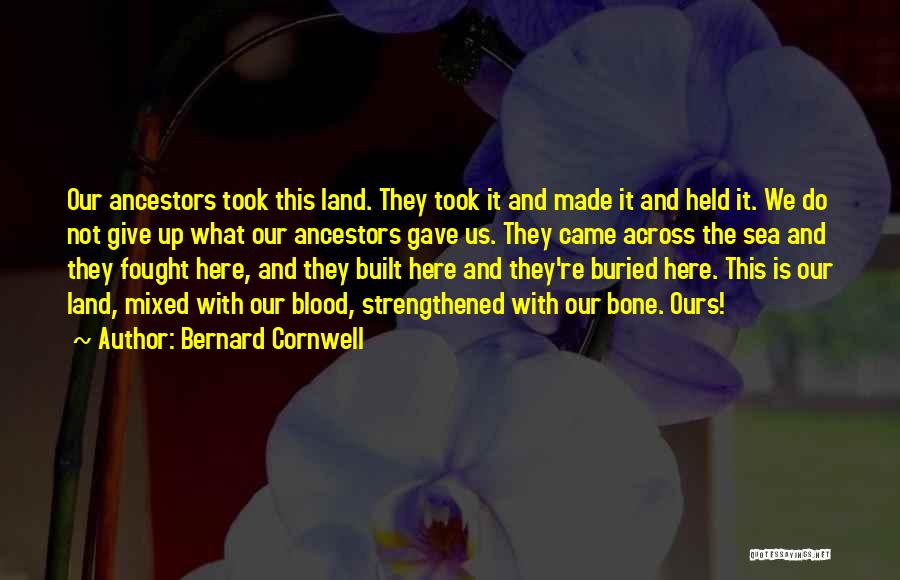 Giving It Up Quotes By Bernard Cornwell