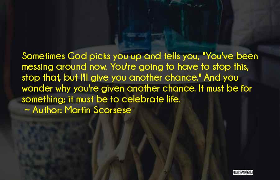 Giving It Up To God Quotes By Martin Scorsese