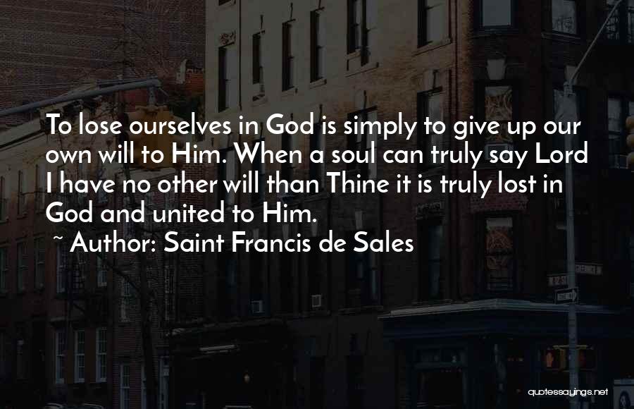 Giving It Up To God Quotes By Saint Francis De Sales