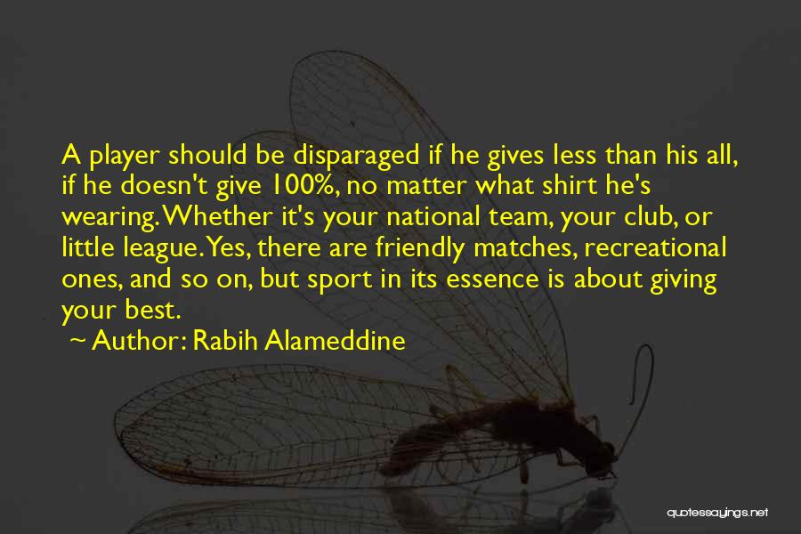 Giving It Your All In Sports Quotes By Rabih Alameddine