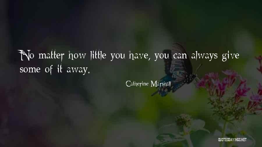 Giving Kindness Quotes By Catherine Marshall Giving Kindness Quotes By Catherine Marshall