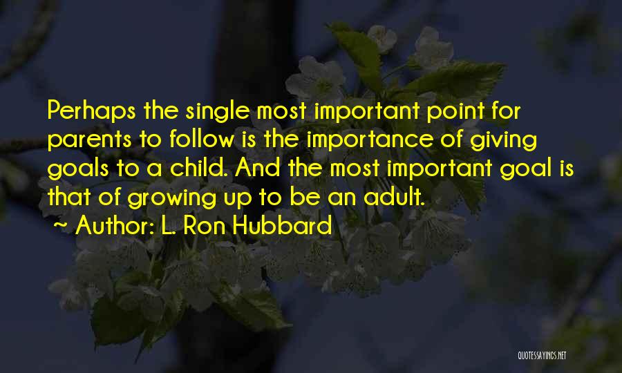 Giving Less Importance Quotes By L. Ron Hubbard