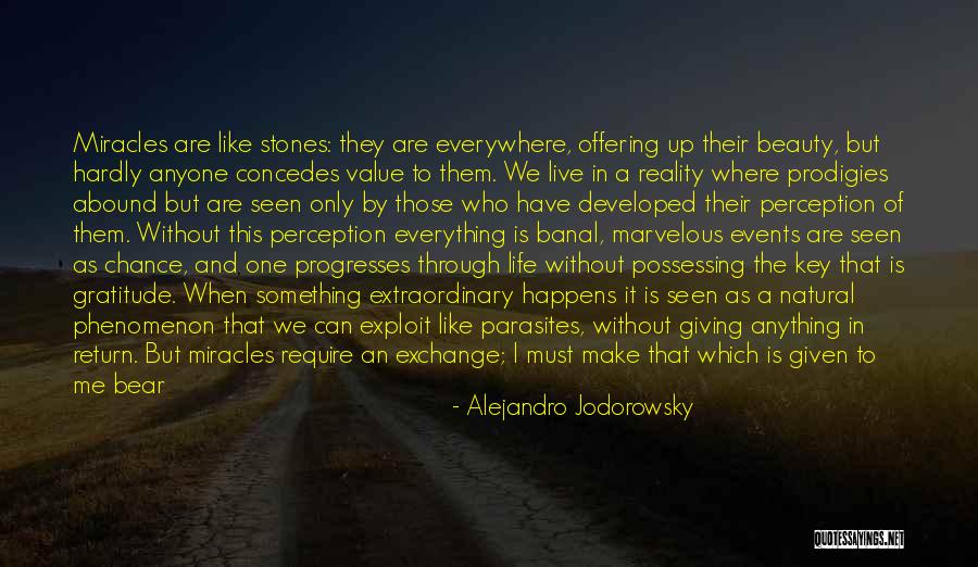 Giving Life A Chance Quotes By Alejandro Jodorowsky