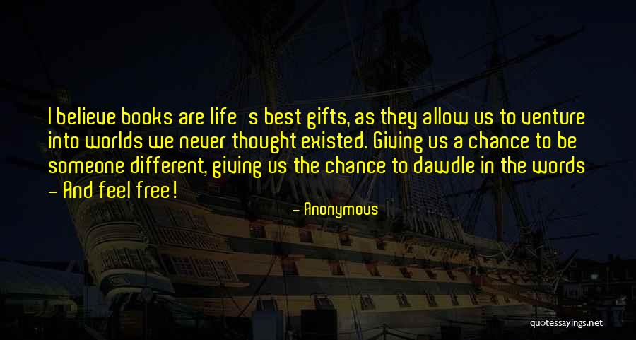 Giving Life A Chance Quotes By Anonymous