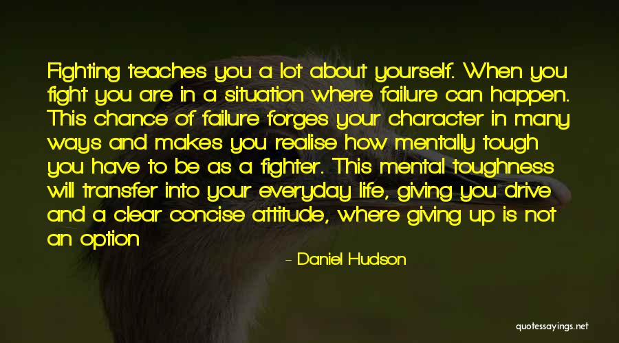 Giving Life A Chance Quotes By Daniel Hudson