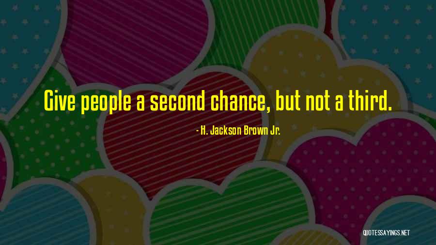 Giving Life A Chance Quotes By H. Jackson Brown Jr.