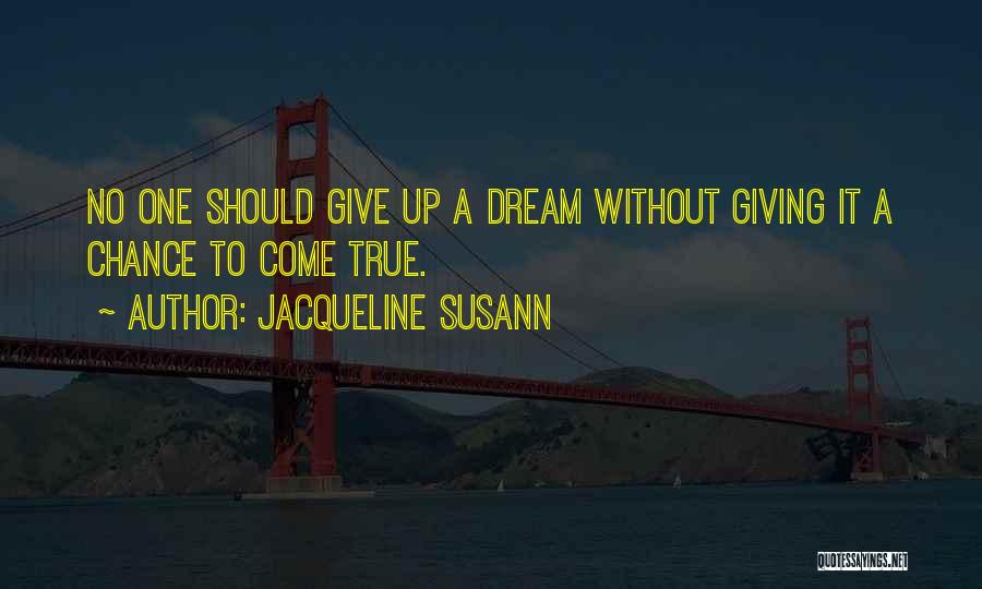 Giving Life A Chance Quotes By Jacqueline Susann