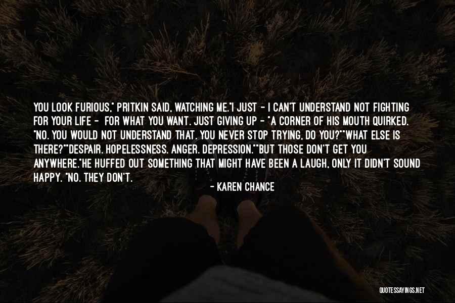 Giving Life A Chance Quotes By Karen Chance