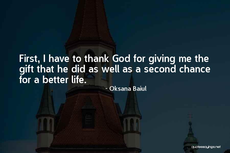 Giving Life A Chance Quotes By Oksana Baiul