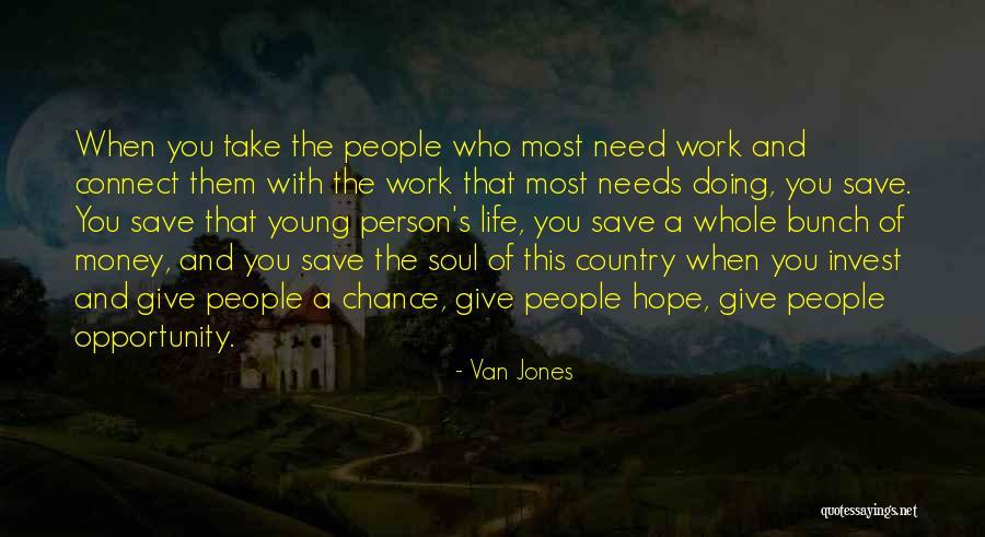 Giving Life A Chance Quotes By Van Jones