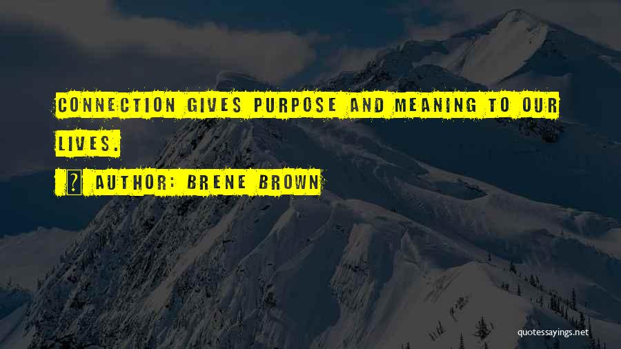 Giving Life Meaning Quotes By Brene Brown