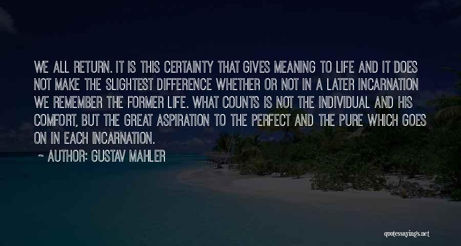 Giving Life Meaning Quotes By Gustav Mahler