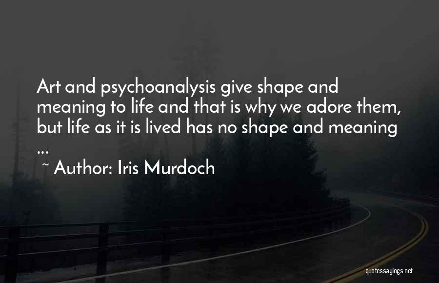 Giving Life Meaning Quotes By Iris Murdoch