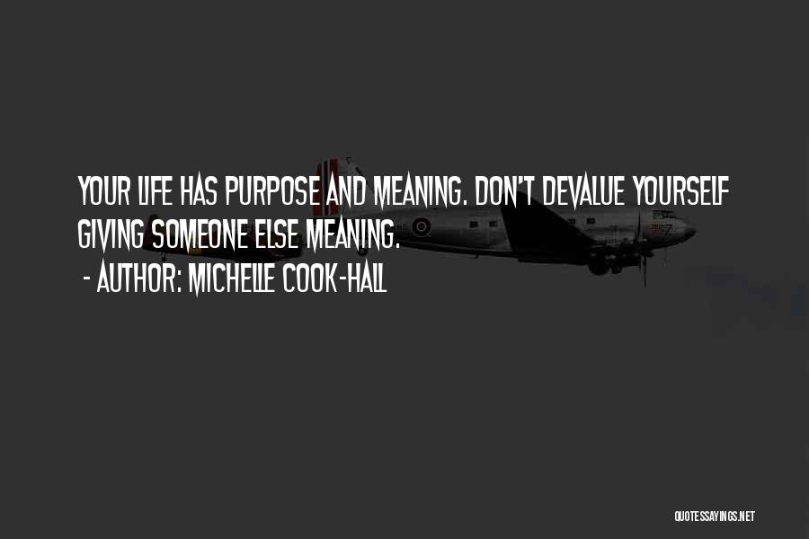 Giving Life Meaning Quotes By Michelle Cook-Hall