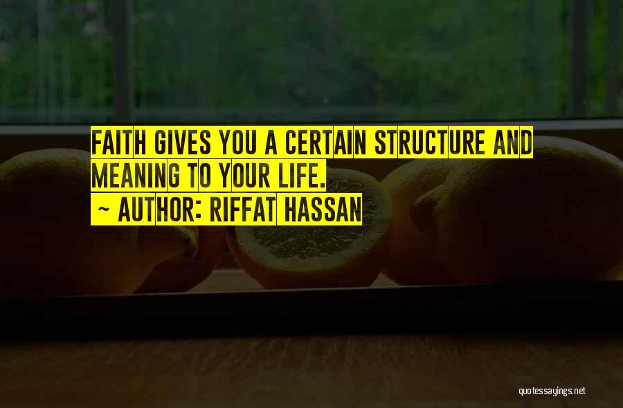 Giving Life Meaning Quotes By Riffat Hassan