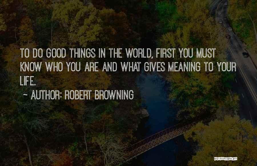 Giving Life Meaning Quotes By Robert Browning