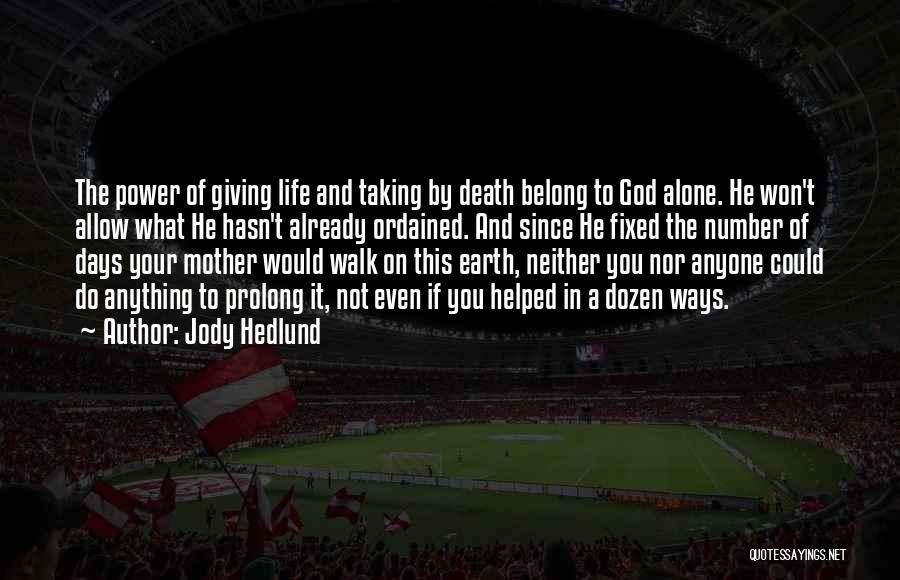 Giving Life To God Quotes By Jody Hedlund