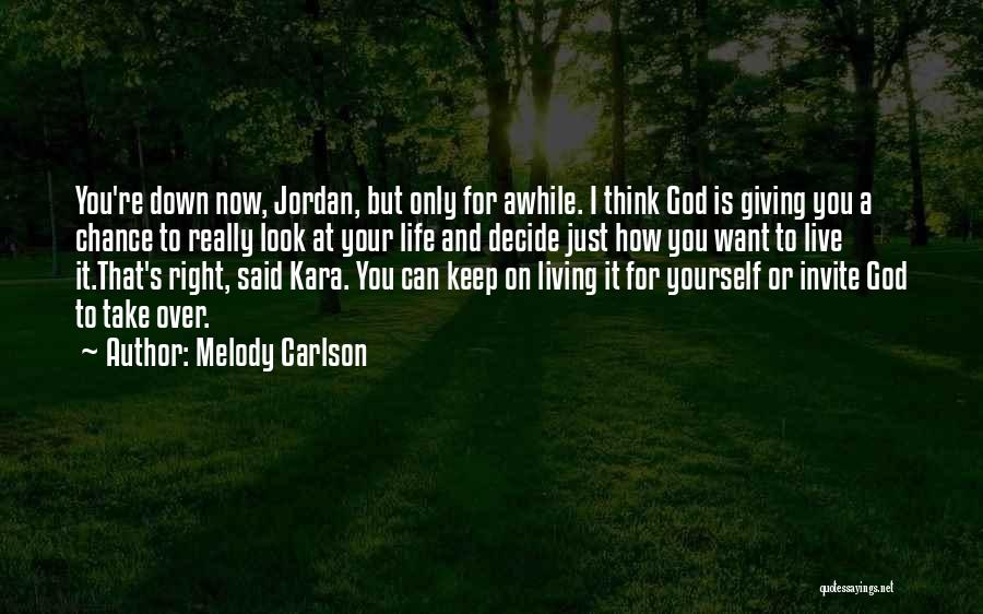 Giving Life To God Quotes By Melody Carlson