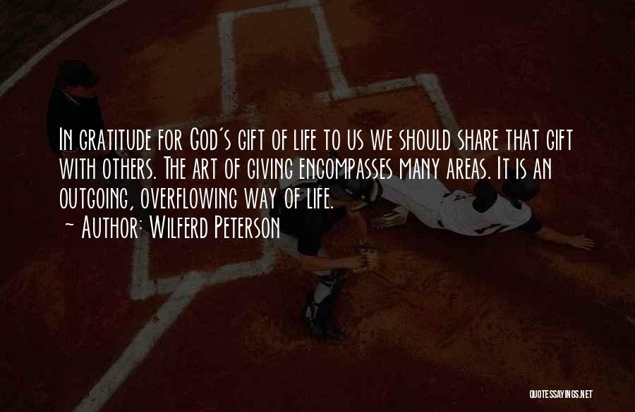 Giving Life To God Quotes By Wilferd Peterson