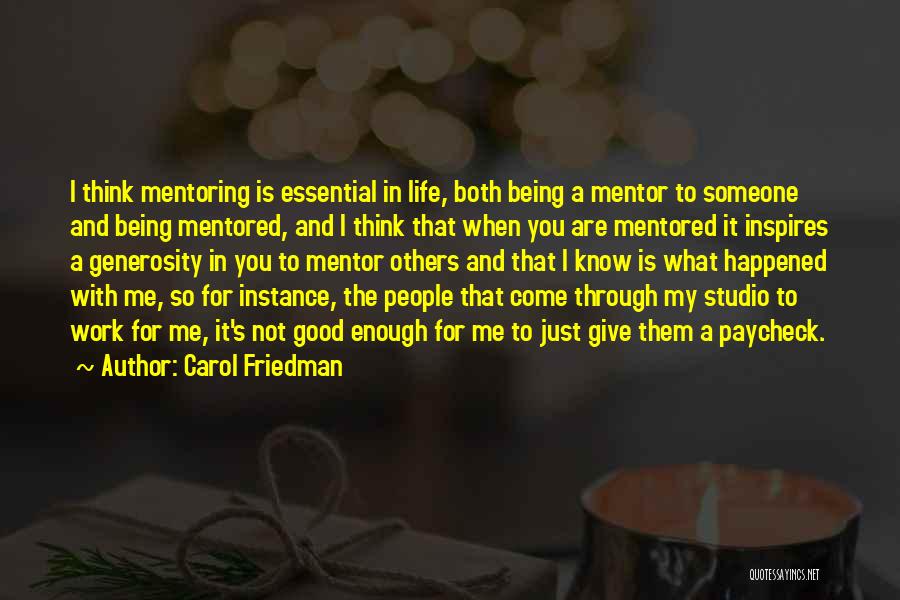 Giving Life To Someone Quotes By Carol Friedman