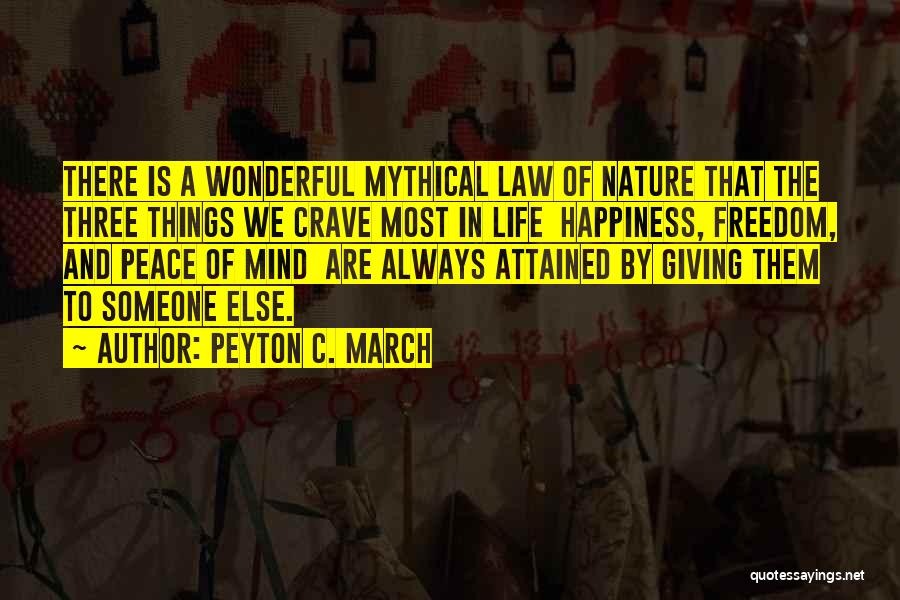 Giving Life To Someone Quotes By Peyton C. March