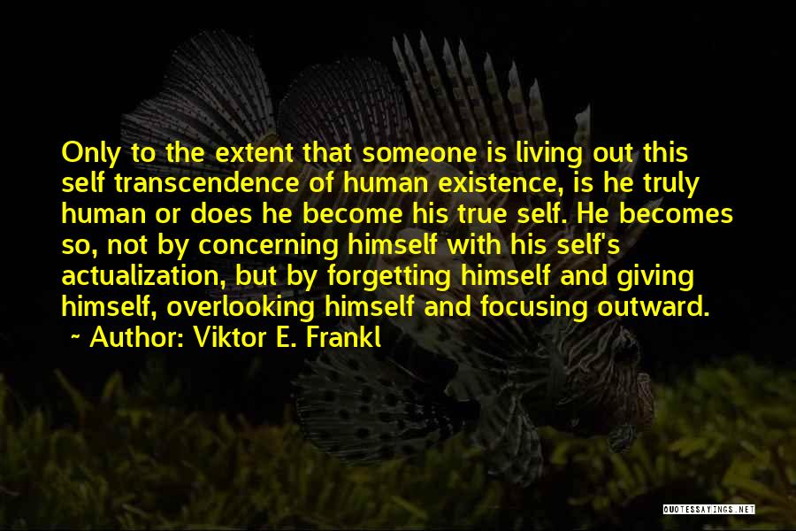Giving Life To Someone Quotes By Viktor E. Frankl
