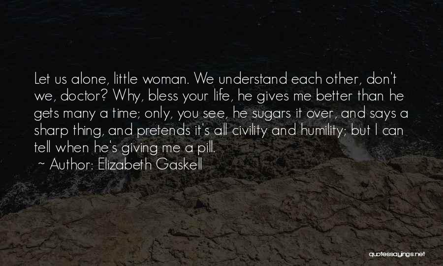 Giving Life Your All Quotes By Elizabeth Gaskell