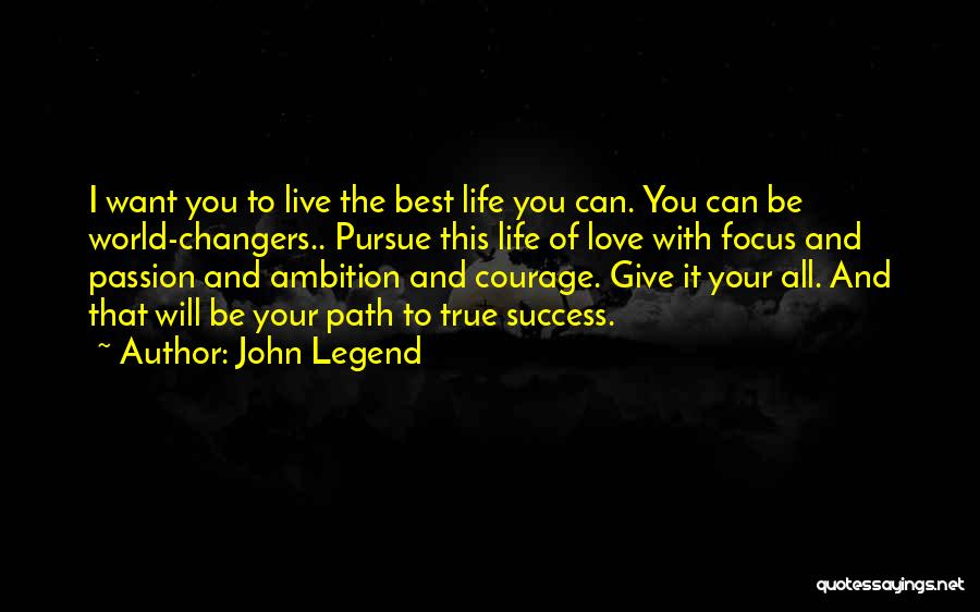 Giving Life Your All Quotes By John Legend