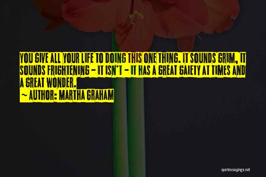 Giving Life Your All Quotes By Martha Graham