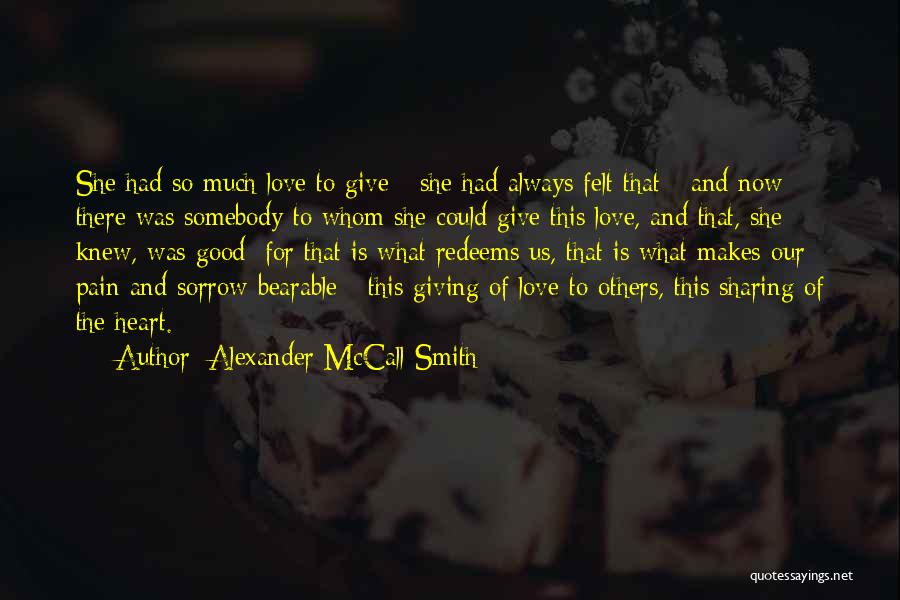 Giving Love Quotes By Alexander McCall Smith