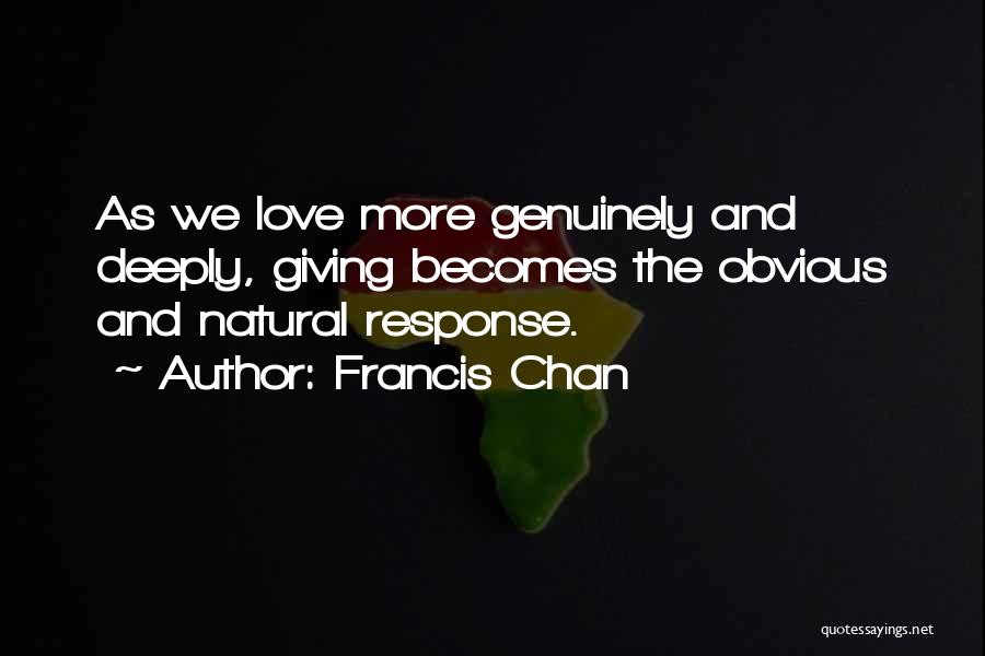 Giving Love Quotes By Francis Chan