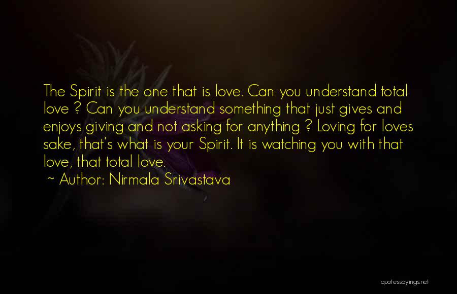 Giving Love Quotes By Nirmala Srivastava