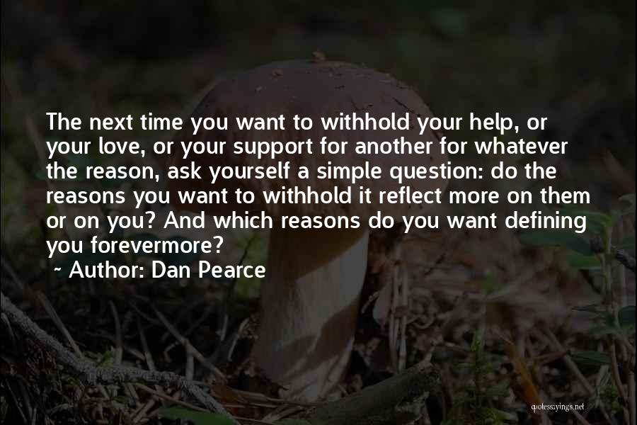 Giving Love To Others Quotes By Dan Pearce