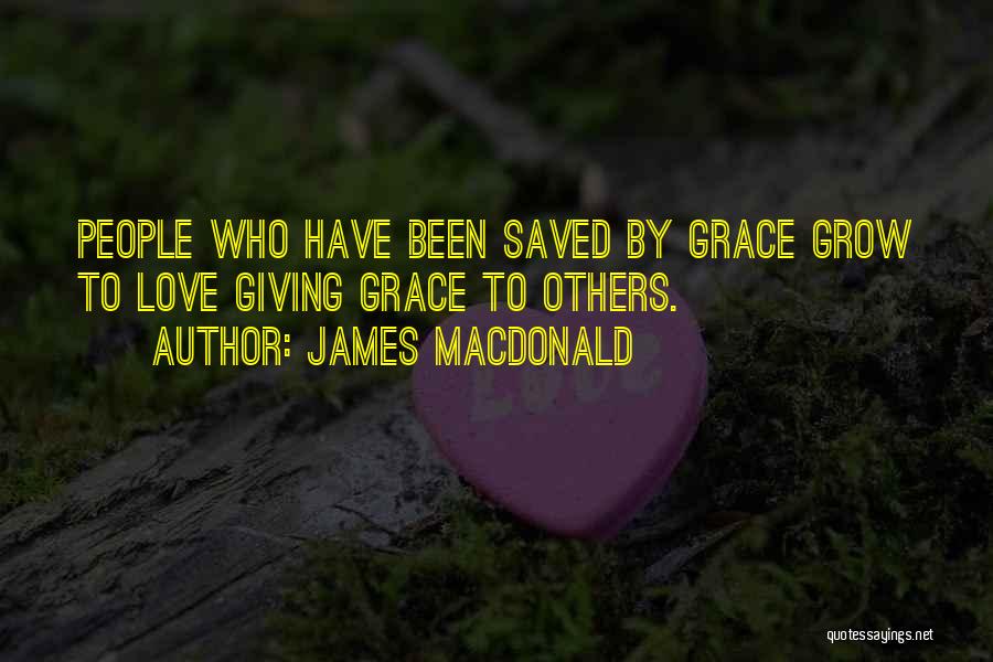 Giving Love To Others Quotes By James MacDonald