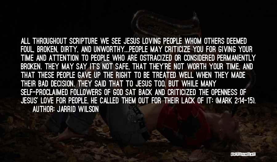 Giving Love To Others Quotes By Jarrid Wilson Giving Love To Others Quotes By Jarrid Wilson