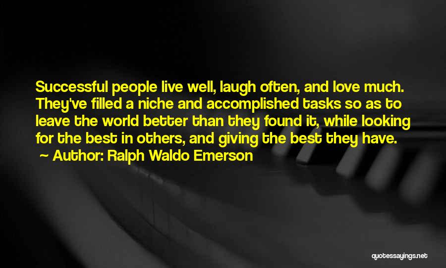 Giving Love To Others Quotes By Ralph Waldo Emerson
