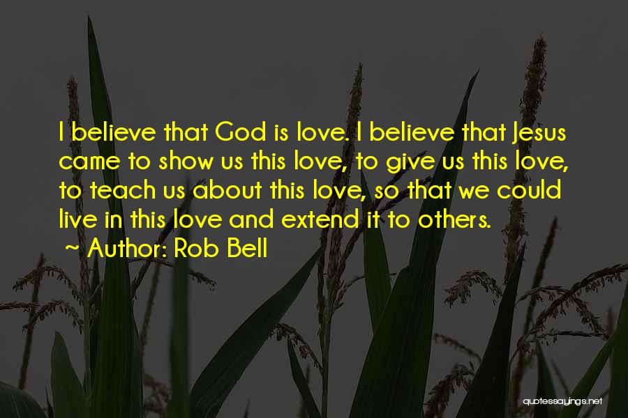 Giving Love To Others Quotes By Rob Bell