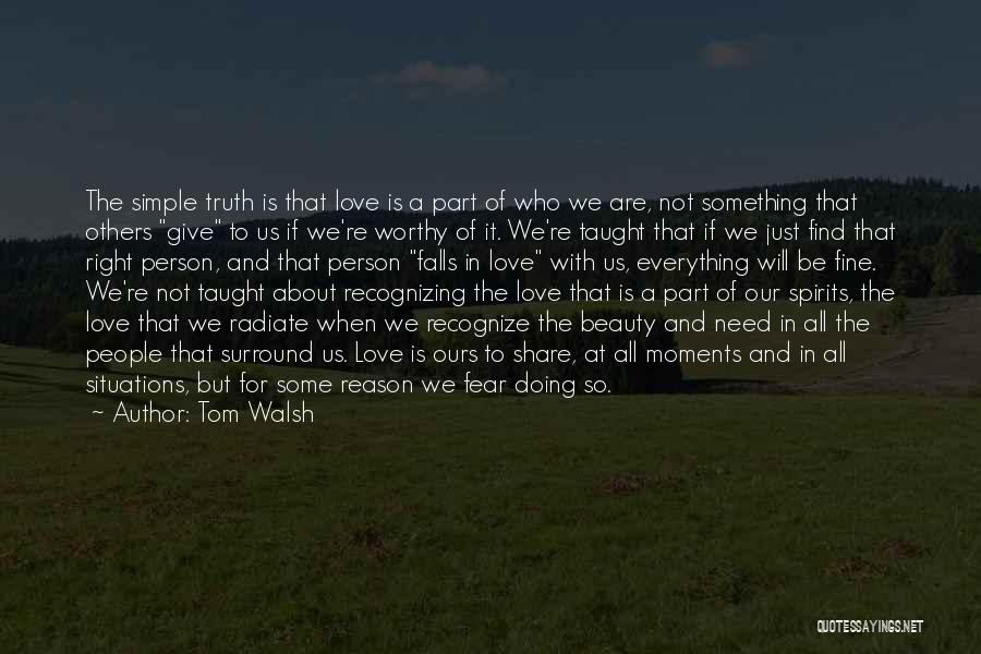 Giving Love To Others Quotes By Tom Walsh