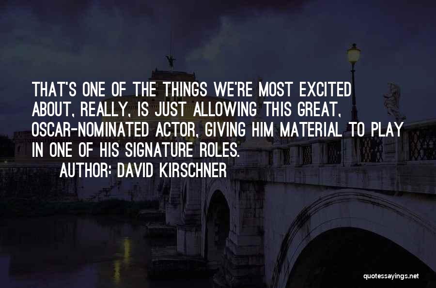 Giving Material Things Quotes By David Kirschner