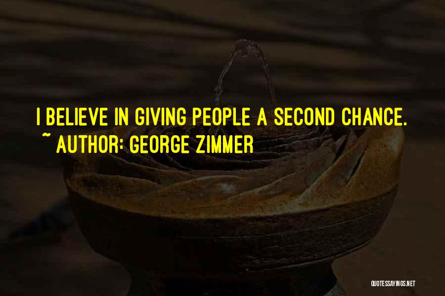 Giving Me A Second Chance Quotes By George Zimmer