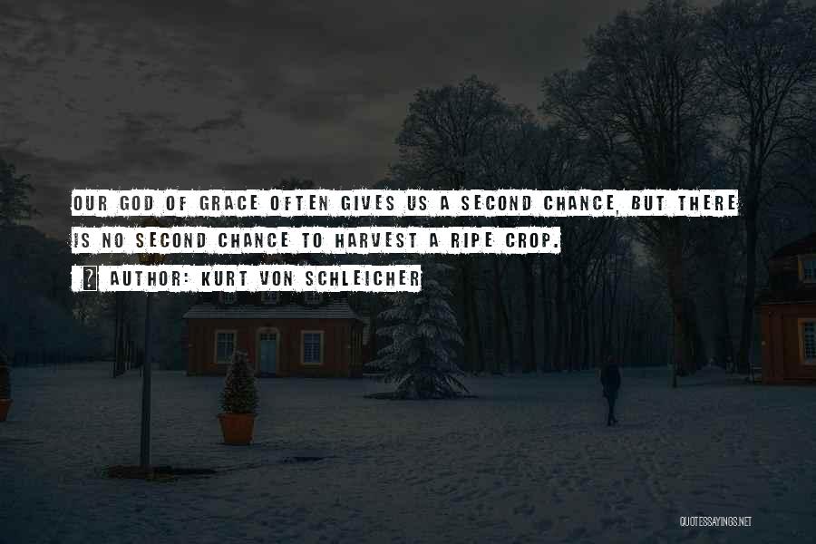 Giving Me A Second Chance Quotes By Kurt Von Schleicher