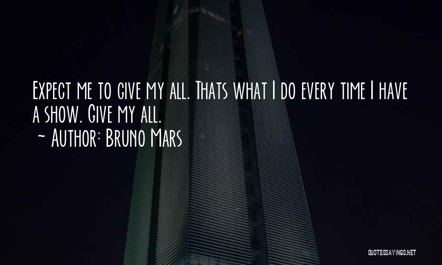 Giving Me Time Quotes By Bruno Mars