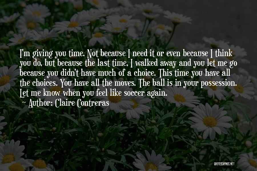 Giving Me Time Quotes By Claire Contreras